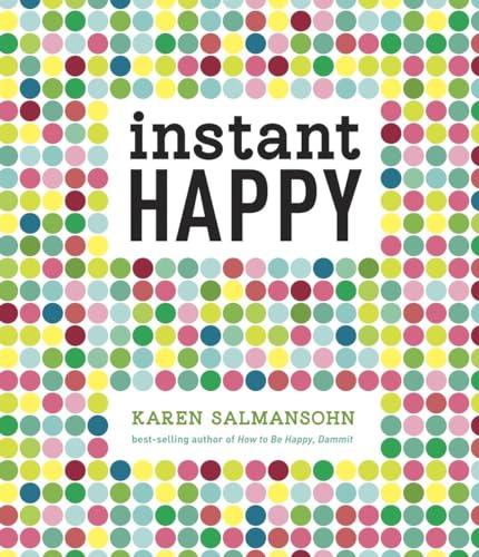 Instant Happy: 10-Second Attitude Makeovers [Hardcover]