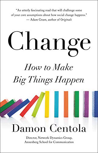 Change: How to Make Big Things Happen [Hardcover]