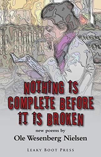 Nothing Is Complete Before It Is Broken [Paperback]