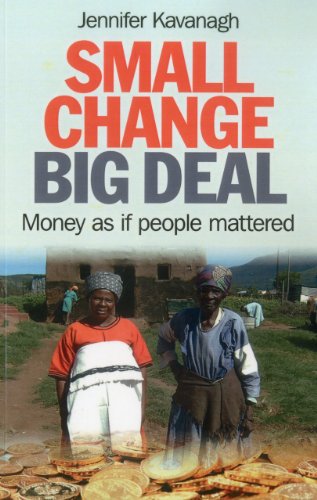 Small Change, Big Deal: Money as if people mattered? [Paperback]