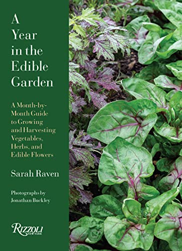 A Year in the Edible Garden: A Month-by-Month Guide to Growing and Harvesting Ve [Hardcover]