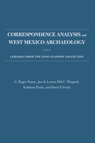 Correspondence Analysis And West Mexico Archaeology: Ceramics From The Long-Glas [Hardcover]