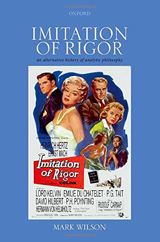 Imitation of Rigor An Alternative History of Analytic Philosophy [Hardcover]