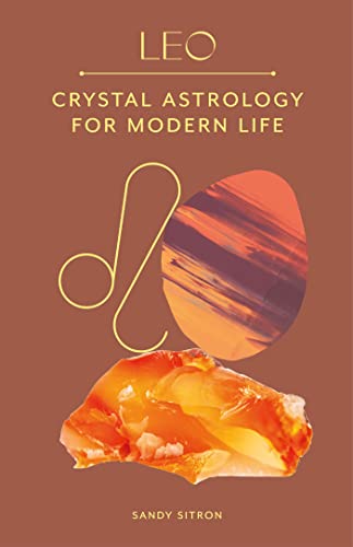 Leo: Crystal Astrology for Modern Life [Hardcover]