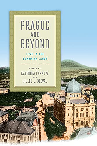 Prague and Beyond: Jews in the Bohemian Lands [Hardcover]