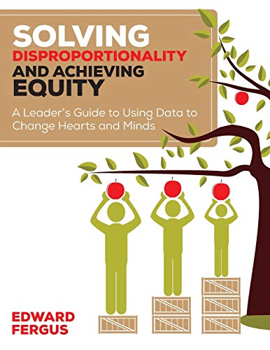 Solving Disproportionality and Achieving Equity: A Leader's Guide to Using Data  [Paperback]