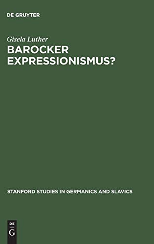 Barocker Expressionismus  Zur ProSematik der Beziehung zischen der Bildlichke [Hardcover]