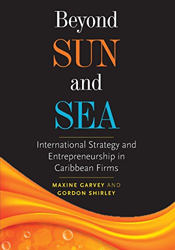 Beyond Sun And Sea International Strategy And Entrepreneurship In Caribbean Fir [Paperback]