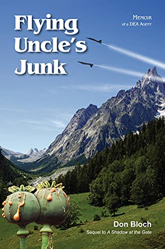 Flying Uncle's Junk: Hauling Drugs for Uncle Sam [Paperback]