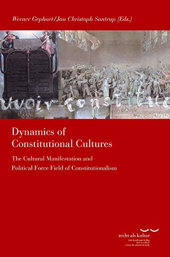 Dynamics of Constitutional Cultures: The Cultural Manifestation and Political Fo [Paperback]