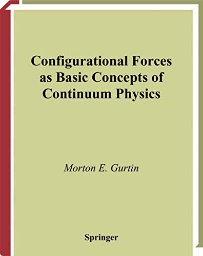 Configurational Forces as Basic Concepts of Continuum Physics [Hardcover]