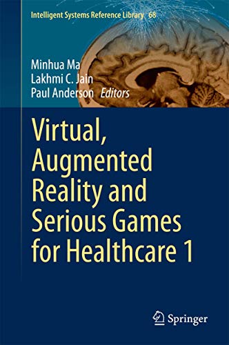 Virtual, Augmented Reality and Serious Games for Healthcare 1 [Hardcover]