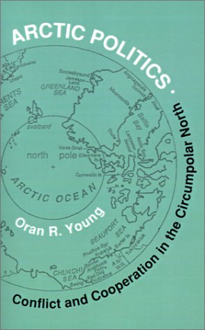 Arctic Politics Conflict and Cooperation in the Circumpolar North [Paperback]