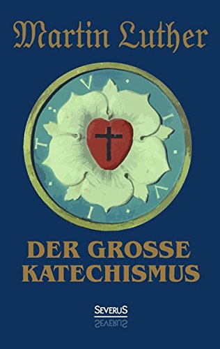 Der Groe Katechismus (german Edition) [Paperback]