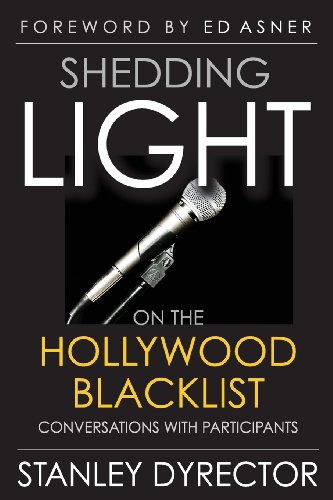 Shedding Light On The Hollyood Blacklist Conversations With Participants [Paperback]