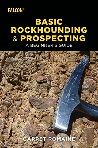 Basic Rockhounding and Prospecting: A Beginne