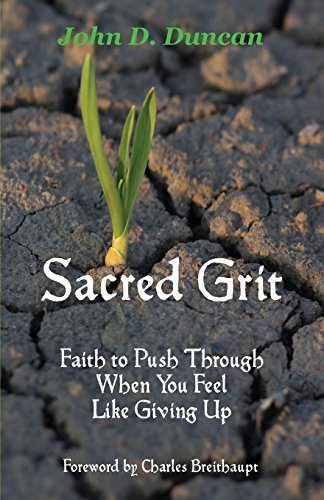 Sacred Grit Faith To Push Through When You Feel Like Giving Up [Paperback]