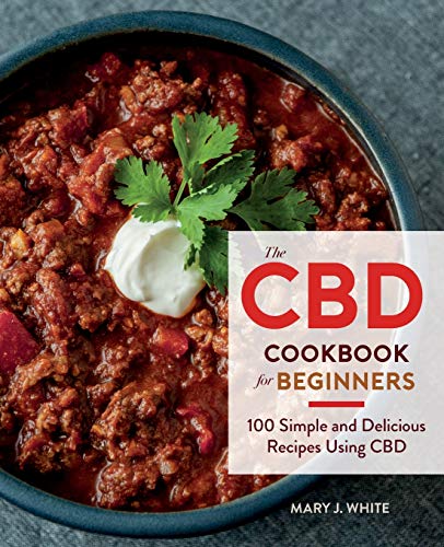 The CBD Cookbook for Beginners: 100 Simple an