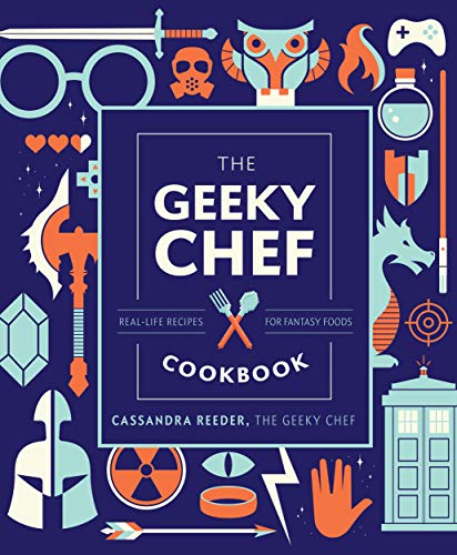 The Geeky Chef Cookbook: Real-Life Recipes for Fantasy Foods [Hardcover]