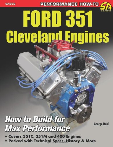 Ford 351 Cleveland Engines: How To Build For Max Performance [Paperback]