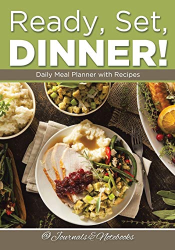 Ready, Set, Dinner Daily Meal Planner ith Recipes [Paperback]