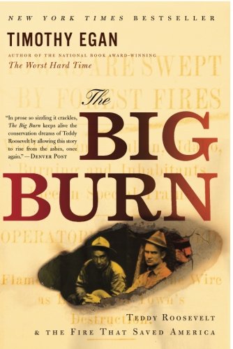 The Big Burn: Teddy Roosevelt and the Fire th