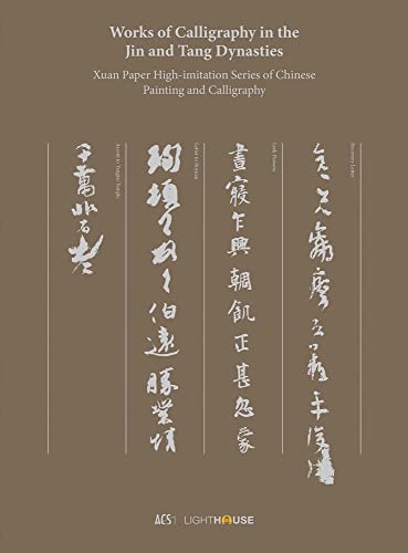 Works of Calligraphy in the Jin and Tang Dynasties: Xuan Paper High-imitation Se [Hardcover]