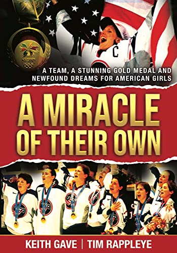 A Miracle of Their Own: A Team, A Stunning Gold Medal and Newfound Dreams for Am [Hardcover]