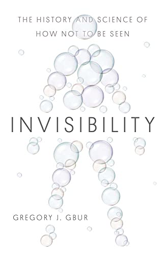 Invisibility: The History and Science of How Not to Be Seen [Hardcover]