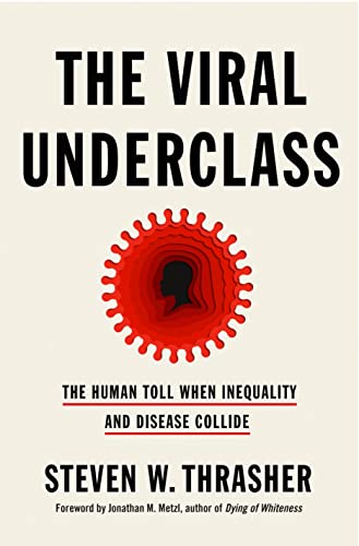 The Viral Underclass: The Human Toll When Ine