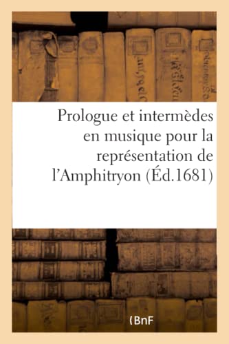 Prologue Et Intermedes En Musique Ornez Et Entrees De Ballet Pour La Representat