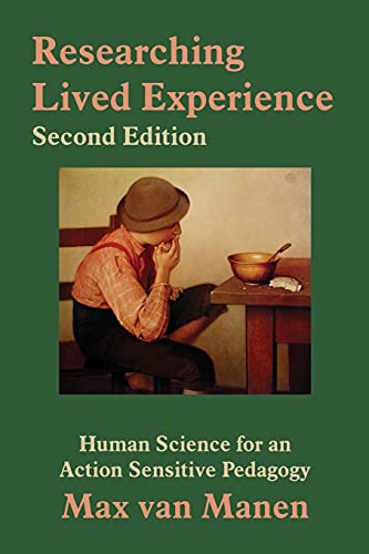 Researching Lived Experience, Second Edition Human Science for an Action Sensit [Paperback]