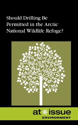 Should Drilling Be Permitted In The Arctic National Wildlife Refuge (at Issue S [Paperback]