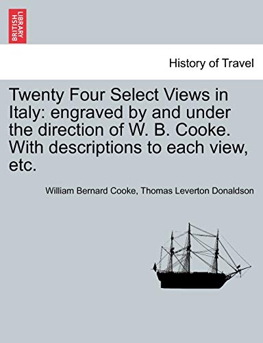 Tenty Four Select Vies in Italy engraved by and under the direction of W. B.  [Paperback]