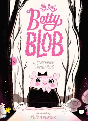 Itty Bitty Betty Blob [Hardcover]