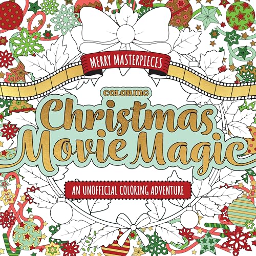 Merry Masterpieces: Coloring Christmas Movie Magic: An Unofficial Coloring Adven [Paperback]