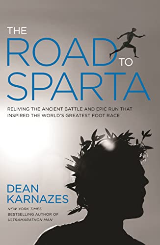 The Road to Sparta: Reliving the Ancient Battle and Epic Run That Inspired the W [Hardcover]