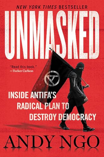 Unmasked: Inside Antifa's Radical Plan to Destroy Democracy [Paperback]