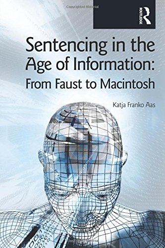 Sentencing in the Age of Information From Faust to Macintosh [Paperback]