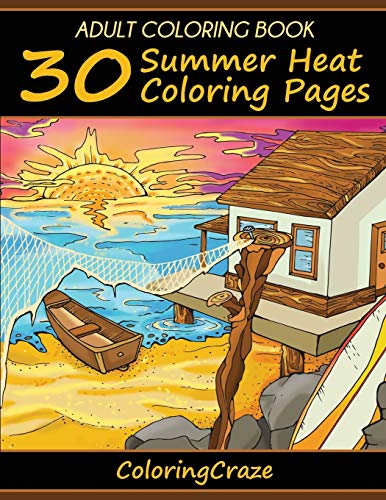 Adult Coloring Book 30 Summer Heat Coloring Pages, Coloring Books For Adults Se [Paperback]