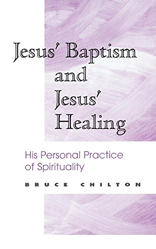 Jesus' Baptism and Jesus' Healing His Personal Practice of Spirituality [Paperback]