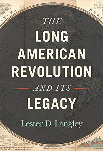 The Long American Revolution and Its Legacy [