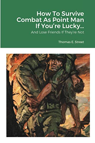 Ho To Survive Combat As Point Man If You'Re Lucky... [Paperback]