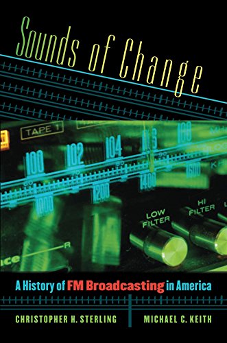 Sounds Of Change A History Of Fm Broadcasting In America [Paperback]