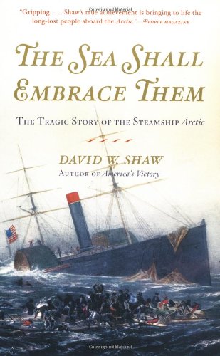 The Sea Shall Embrace Them The Tragic Story of the Steamship Arctic [Paperback]