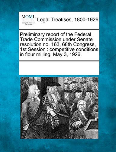 Preliminary Report of the Federal Trade Commission under Senate Resolution No 16 [Paperback]