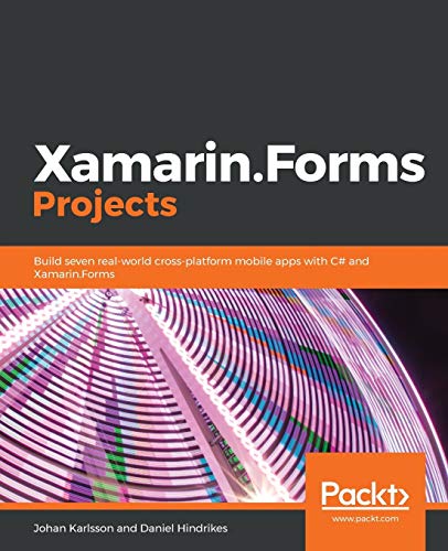 Xamarin. Forms Projects  Build Seven Real-World Cross-platform Mobile Apps ith [Paperback]