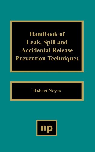 Handbook of Leak, Spill and Accidental Release Prevention Techniques [Hardcover]