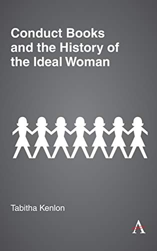 Conduct Books And The History Of The Ideal Woman [Hardcover]