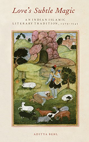 Love's Subtle Magic An Indian Islamic Literary Tradition, 1379-1545 [Hardcover]